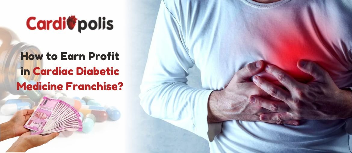 How to Earn Profit in Cardiac Diabetic Medicine Franchise