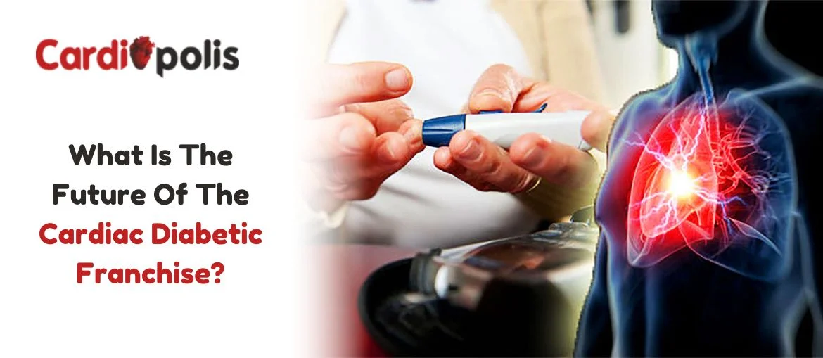 What-Is-The-Future-Of-The-Cardiac-Diabetic-Franchise
