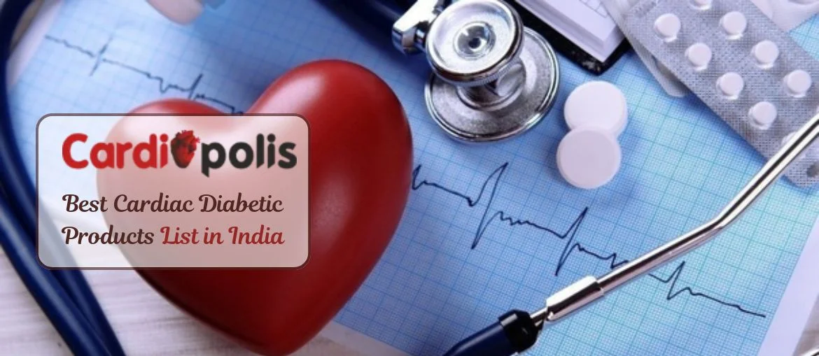 Best-Cardiac-Diabetic-Products-List-in-India