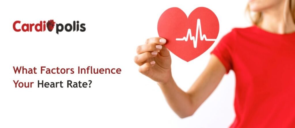 What Factors Influence Your Heart Rate