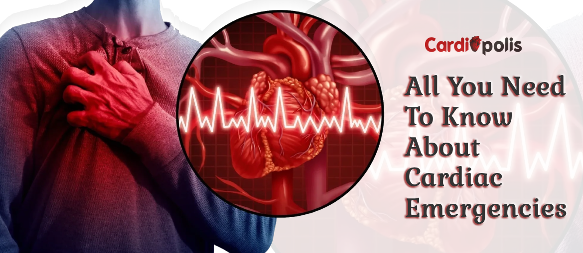 All You Need To Know About Cardiac Emergencies