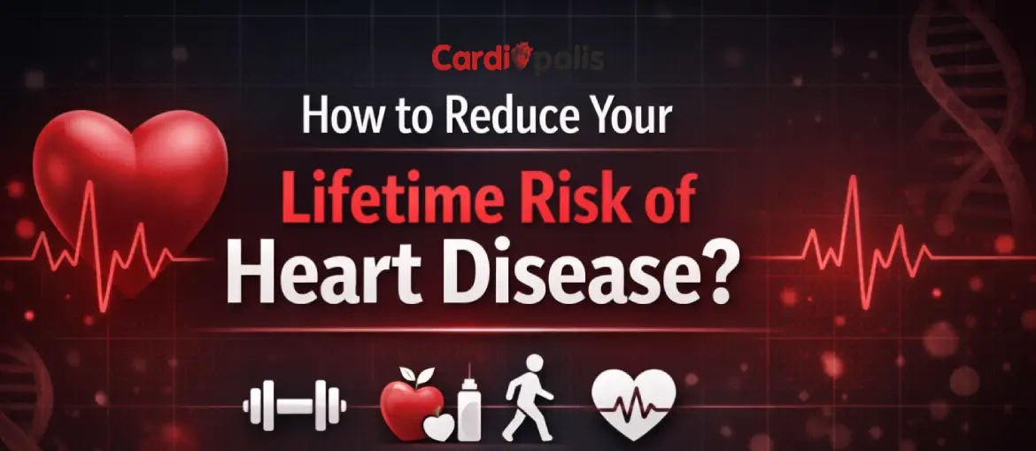 How to Reduce Your Lifetime Risk of Heart Disease?