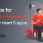 Tips for Faster Recovery After Heart Surgery 85x85
